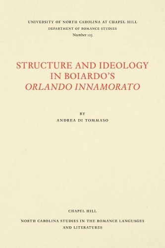 Паперова книга «Structure and Ideology in Boiardo's Orlando innamorato», автор Андреа ді Томмазо - фото №1