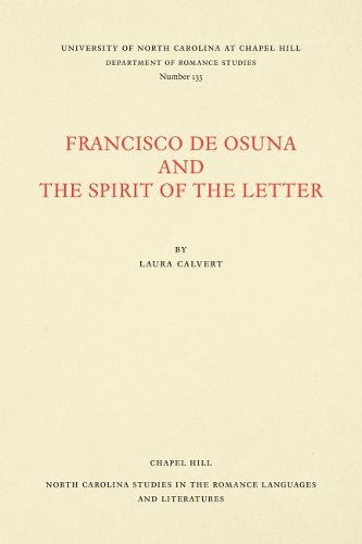 Бумажная книга «Francisco de Osuna and the Spirit of the Letter», автор Лаура Калверт - фото №1