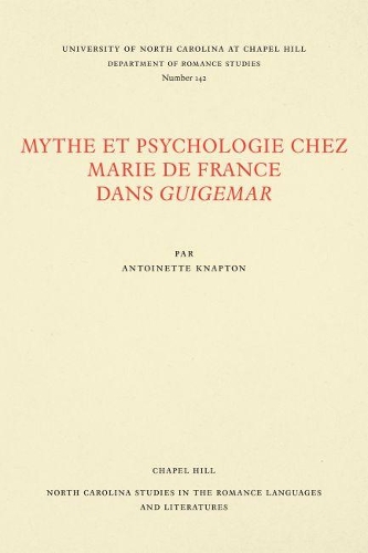 Бумажная книга «Mythe et Psychologie chez Marie de France dans Guigemar», автор Антуанетта Кнаптон - фото №1