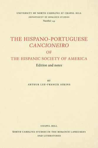 Бумажная книга «The Hispano-Portuguese Cancioneiro of the Hispanic Society of America: Edition and Notes», автор Артур Ли-Франсис Аскинс - фото №1