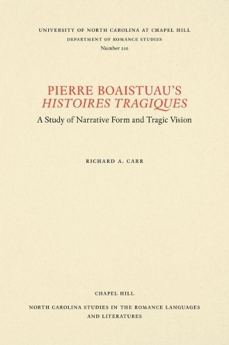 Паперова книга «Pierre Boaistuau's Histoires tragiques: A Study of Narrative Form and Tragic Vision», автор Річард А. Карр - фото №1