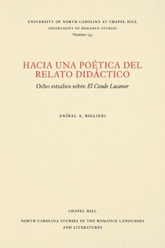 Паперова книга «Hacia una Poética del Relato Didáctico: Ocho Estudios Sobre El Conde Lucanor», автор Анібал А. Біглієрі - фото №1