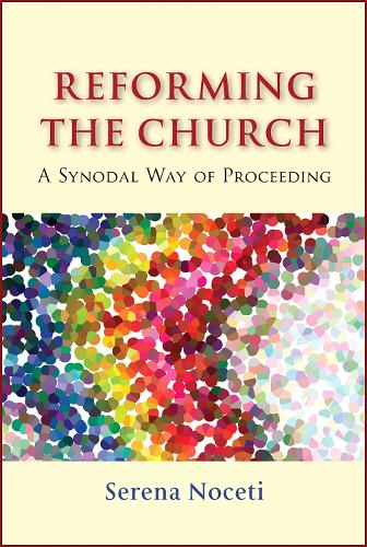 Паперова книга «Reforming the Church: A Synodal Way of Proceeding», автор Серена Ноцеті - фото №1