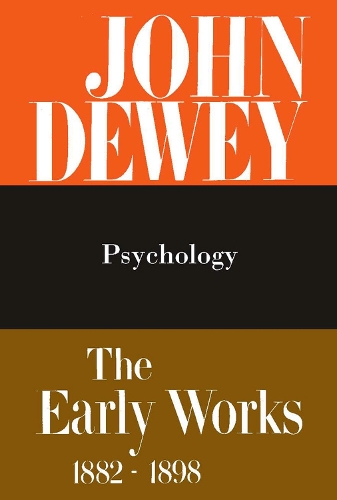 Бумажная книга «The Collected Works of John Dewey v. 2; 1887, Psychology: The Early Works, 1882-1898», автор Джон Дьюи - фото №1