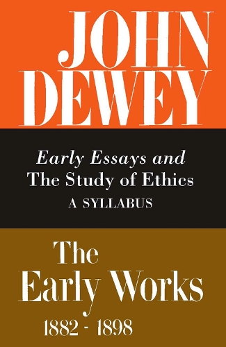 Paper book «The Collected Works of John Dewey v. 4; 1893-1894, Early Essays and the Study of Ethics: A Syllabus: The Early Works, 1882-1898», author Джон Дьюи / Джон Дьюї /  - фото №1