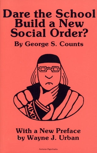 Бумажная книга «Dare the School Build a New Social Order?», автор Джордж Сильвестр Каунтс - фото №1