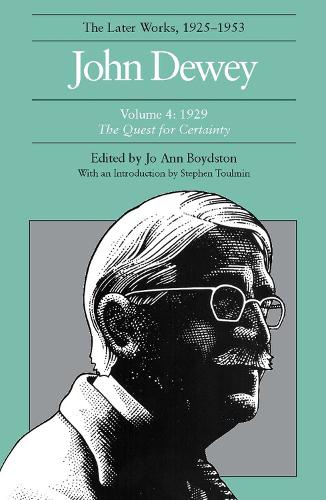 Бумажная книга «The Collected Works of John Dewey v. 4; 1929, The Quest for Certainty: The Later Works, 1925-1953», автор Джон Дьюи - фото №1