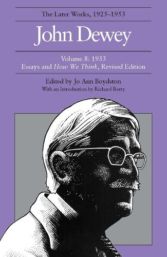 Бумажная книга «The Collected Works of John Dewey v. 8; 1933, Essays and How We Think: The Later Works, 1925-1953», автор Джон Дьюи - фото №1