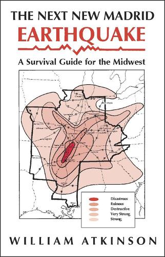 Бумажная книга «The Next New Madrid Earthquake: A Survival Guide for the Midwest», автор Уильям Аткинсон - фото №1