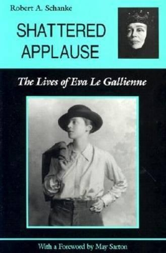 Бумажная книга «Shattered Applause: The Lives of Eva Le Gallienne», автор Роберт А. Шанке - фото №1