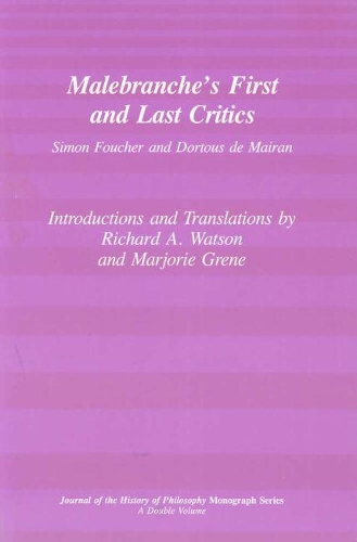 Бумажная книга «Malebranche`s First and Last Critics – Simon Foucher and Dortius de Mairan», авторов Марджори Грен, Ричард А. Уотсон - фото №1
