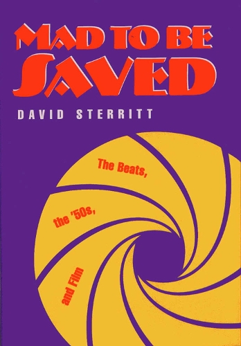 Бумажная книга «Mad to be Saved: The Beat's, the '50s and Film», автор Дэвид Стерритт - фото №1