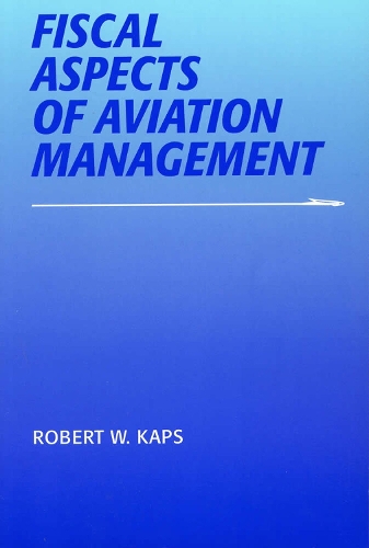 Бумажная книга «Fiscal Aspects of Aviation Management», автор Роберт В. Капс - фото №1