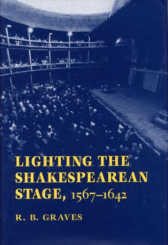 Паперова книга «Lighting the Shakespearean Stage, 1567-1642», автор Р. Б. Грейвс - фото №1