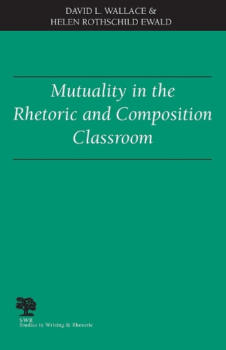 [object Object] «Mutuality in the Rhetoric and Composition Classroom», авторів Девід Л. Воллес, Хелен Ротшильд Евальд - фото №1
