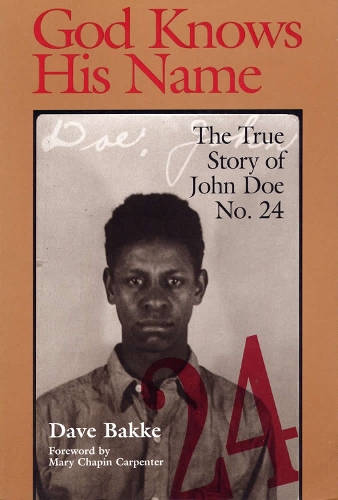 Бумажная книга «God Knows His Name: The True Story of John Doe No.24», автор Дэйв Бакке - фото №1
