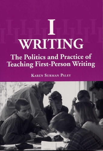 Бумажная книга «I-writing: The Politics and Practice of Teaching First-person Writing», автор Карен Сурман Пэйли - фото №1