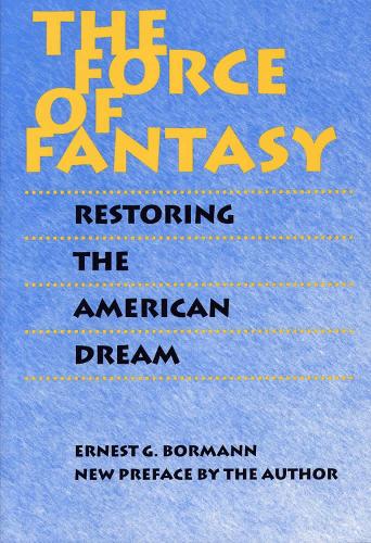 Бумажная книга «The Force of Fantasy: Restoring the American Dream», автор Эрнест Г. Борман - фото №1