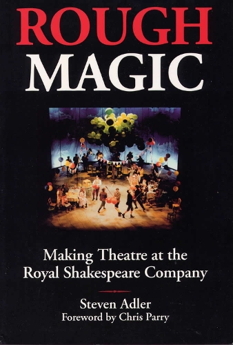 Бумажная книга «Rough Magic: Behind the Scenes of the Royal Shakespeare Company», автор Стивен Адлер - фото №1
