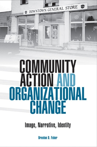 Бумажная книга «Community Action and Organizational Change: Image, Narrative, Identity», автор Брентон Д. Фабер - фото №1