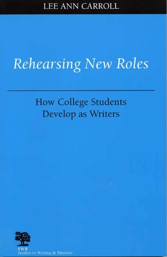 Паперова книга «Rehearsing New Roles: How College Students Develop as Writers», автор Лі Енн Керролл - фото №1