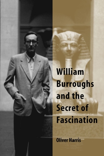 Бумажная книга «William Burroughs and the Secret of Fascination», автор Оливер Харрис - фото №1