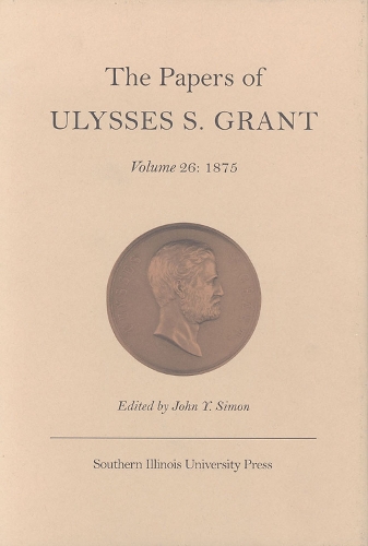 Бумажная книга «The Papers of Ulysses S.Grant v. 26; 1875», автор Улисс С. Грант - фото №1