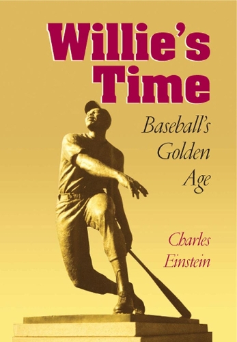 Бумажная книга «Willie's Time: Baseball's Golden Age», авторов Чарльз Эйнштейн, Ричард Петерсон - фото №1