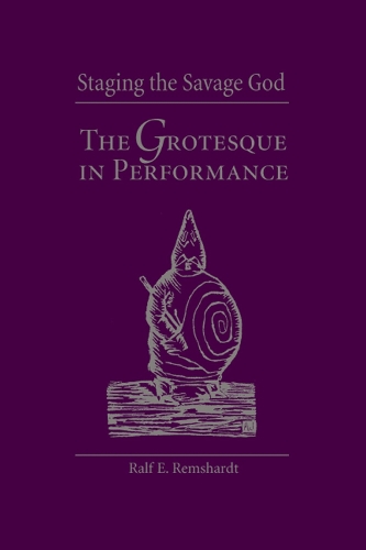 Бумажная книга «Staging the Savage God: The Grotesque in Performance», автор Ральф Ремшардт - фото №1