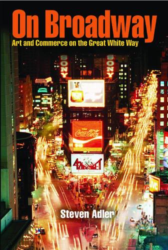 Бумажная книга «On Broadway: Art and Commerce on the Great White Way», автор Стивен Адлер - фото №1