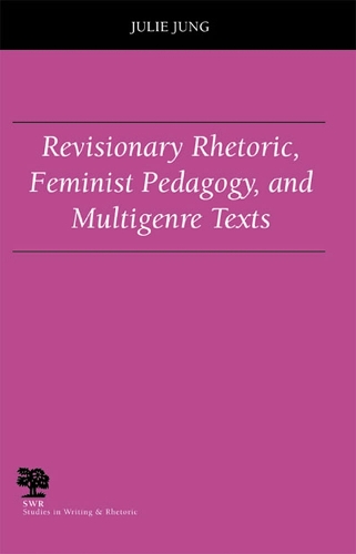 Бумажная книга «Revisionary Rhetoric, Feminist Pedagogy, and Multigenre Texts», авторов Джули Юнг, Роберт Брук - фото №1