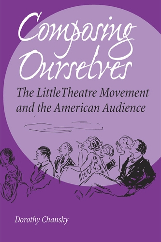 Бумажная книга «Composing Ourselves: The Little Theatre Movement and the American Audience», автор Дороти Чански - фото №1