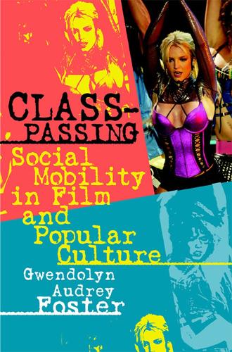 Паперова книга «Class-passing: Social Mobility in Film and Popular Culture», автор Гвендолін Одрі Фостер - фото №1