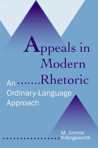 Бумажная книга «Appeals in Modern Rhetoric: An Ordinary-language Approach», автор М. Джимми Киллингсворт - фото №1