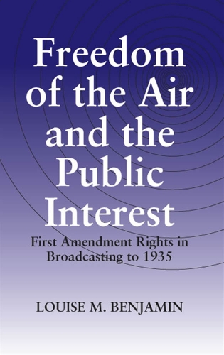 Паперова книга «Freedom of the Air and the Public Interest: First Amendment Rights in Broadcasting to 1935», автор Луїза М. Бенджамін - фото №1