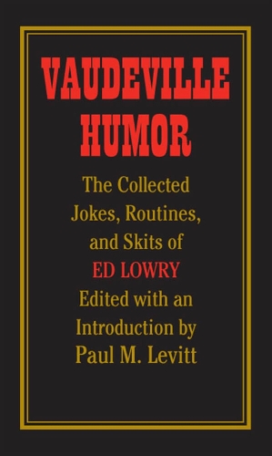Бумажная книга «Vaudeville Humor: The Collected Jokes, Routines, and Skits of Ed Lowry», автор Эд Лоури - фото №1