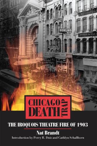 Бумажная книга «Chicago Death Trap: The Iroquois Theatre Fire of 1903», автор Нат Брандт - фото №1
