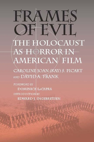 Бумажная книга «Frames of Evil: The Holocaust as Horror in American Film», авторов Кэролайн Джоан Пикарт, Дэвид А. Фрэнк - фото №1