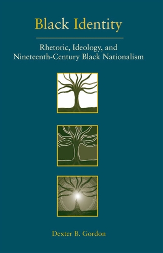 Бумажная книга «Black Identity: Rhetoric, Ideology, and Nineteenth-century Black Nationalism», автор Декстер Б. Гордон - фото №1
