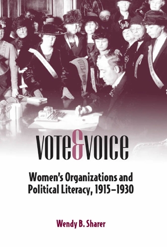 Бумажная книга «Vote and Voice: Women's Organizations and Political Literacy, 1915-1930», автор Венди Б. Шарер - фото №1