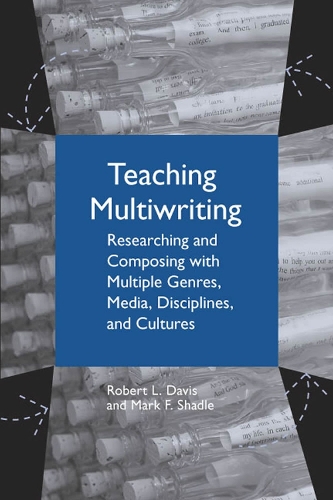 Паперова книга «Teaching Multiwriting: Researching and Composing with Multiple Genres, Media, Disciplines, and Cultures», авторів Марк Ф. Шадл, Роберт Л. Девіс - фото №1