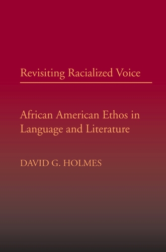 Бумажная книга «Revisiting Racialized Voice: African American Ethos in Language and Literature», автор Дэвид Г. Холмс - фото №1