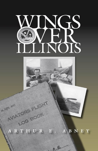 Бумажная книга «Wings Over Illinois», автор Артур Э. Эбни - фото №1