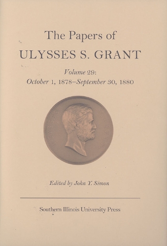Бумажная книга «The Papers of Ulysses S. Grant v. 29; October 1, 1878-September 30, 1880», автор Улисс С. Грант - фото №1