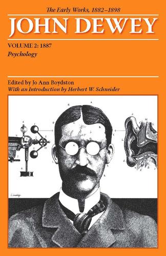 Бумажная книга «The Collected Works of John Dewey v. 2; 1887, Psychology: The Early Works, 1882-1898», автор Джон Дьюи - фото №1