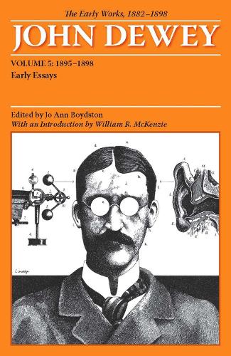 Бумажная книга «The Early Works of John Dewey, Volume 5, 1882 - 1898: Early Essays, 1895-1898», автор Джон Дьюи - фото №1