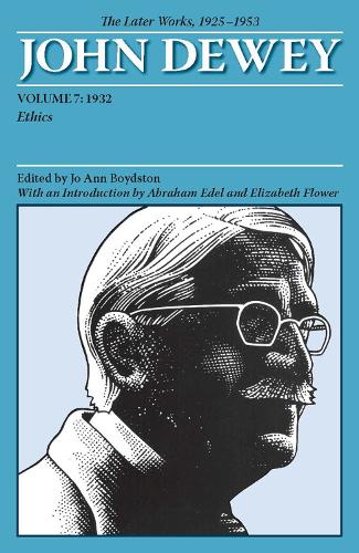 Паперова книга «The Later Works of John Dewey, Volume 7, 1925 - 1953: 1932, Ethics», автор Джон Дьюї - фото №1
