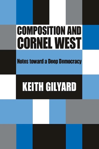 Бумажная книга «Composition and Cornel West: Notes Toward a Deep Democracy», автор Кит Гильярд - фото №1