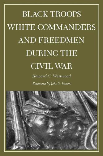 Бумажная книга «Black Troops, White Commanders, and Freedmen During the Civil War», автор Говард К. Вествуд - фото №1