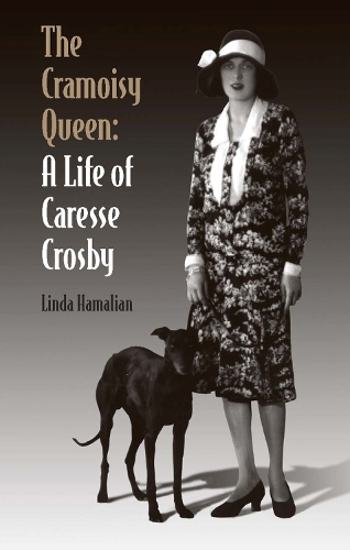 Бумажная книга «The Cramoisy Queen: A Life of Caresse Crosby», автор Линда Хамалян - фото №1